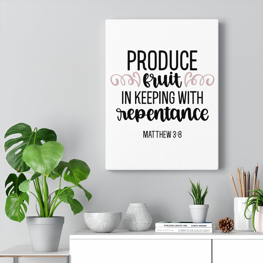 Scripture Walls Repentance Matthew 3:8 Bible Verse Canvas Christian Wall Art Ready to Hang Unframed-Express Your Love Gifts