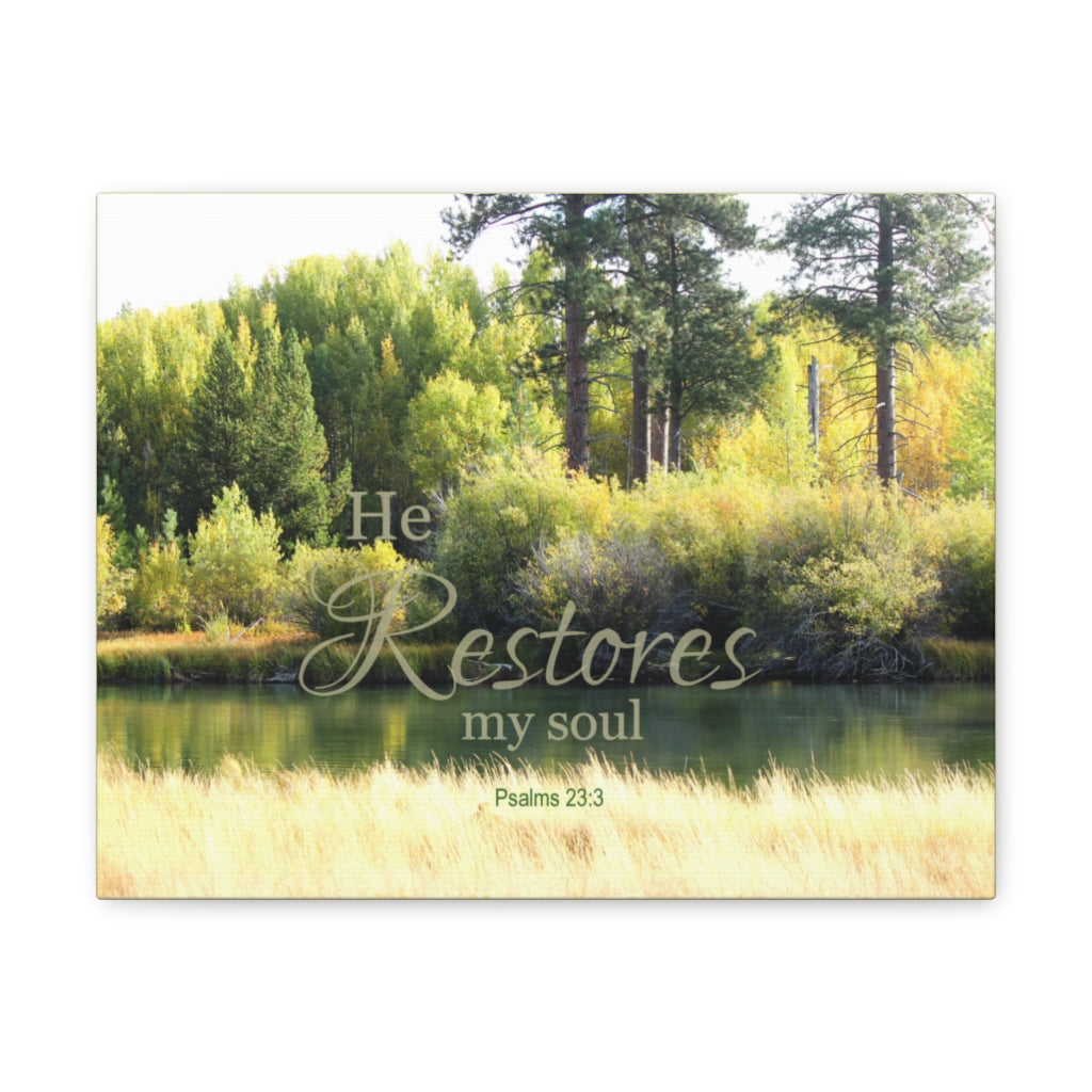 Scripture Walls Restores My Soul Psalm 23:3 Bible Verse Canvas Christian Wall Art Ready to Hang Unframed-Express Your Love Gifts