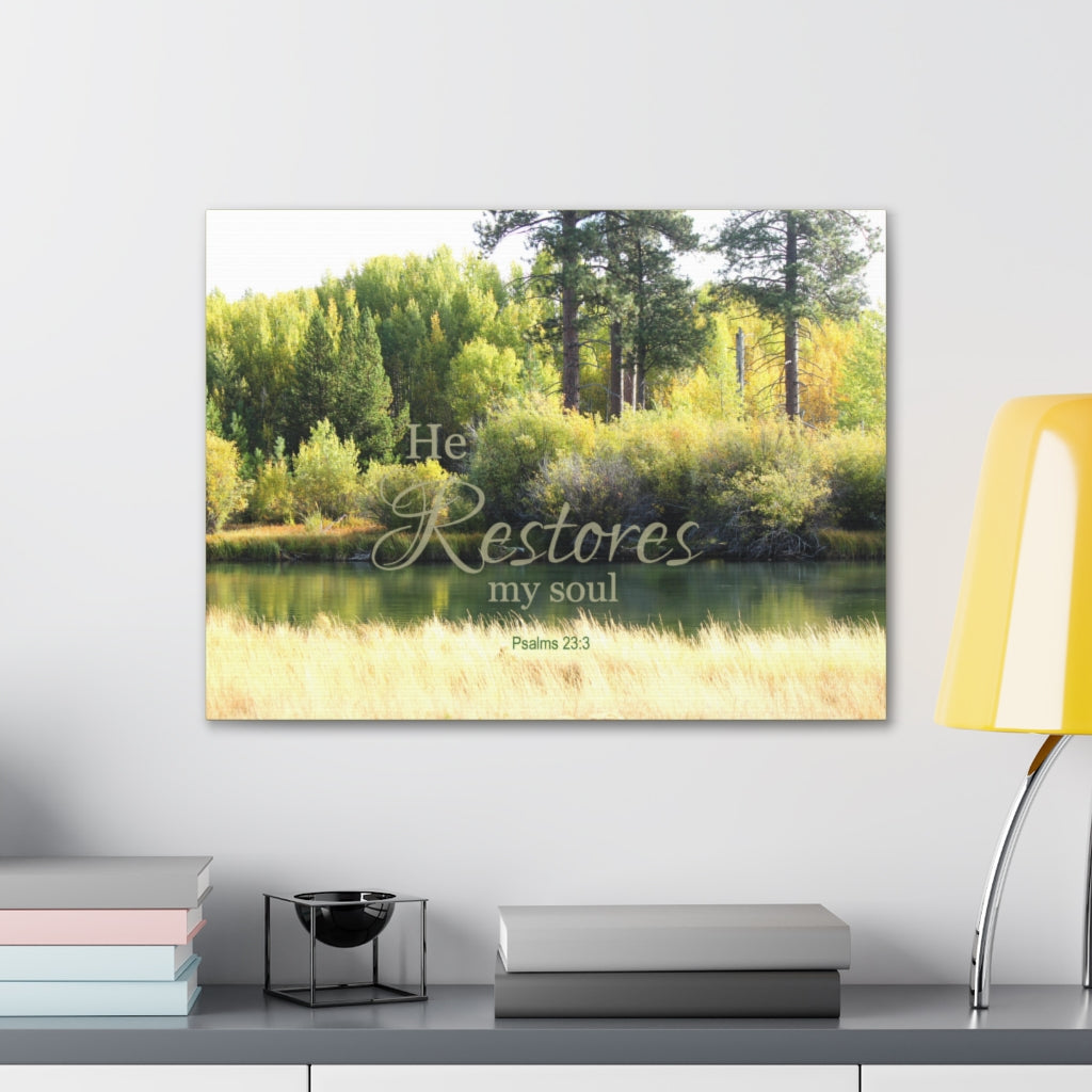 Scripture Walls Restores My Soul Psalm 23:3 Bible Verse Canvas Christian Wall Art Ready to Hang Unframed-Express Your Love Gifts