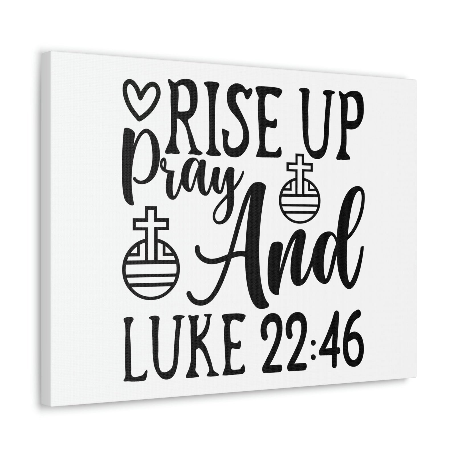 Scripture Walls Rise Up And Pray Heart And Cross Luke 22:46 Bible Verse Canvas Christian Wall Art Ready to Hang Unframed-Express Your Love Gifts