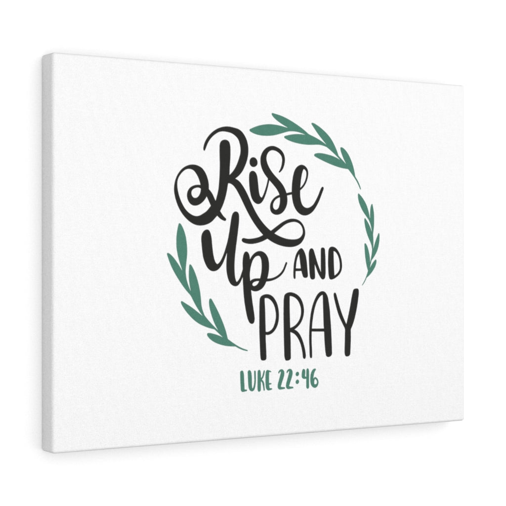 Scripture Walls Rise Up And Pray Luke 22:46 Bible Verse Canvas Christian Wall Art Ready to Hang Unframed-Express Your Love Gifts