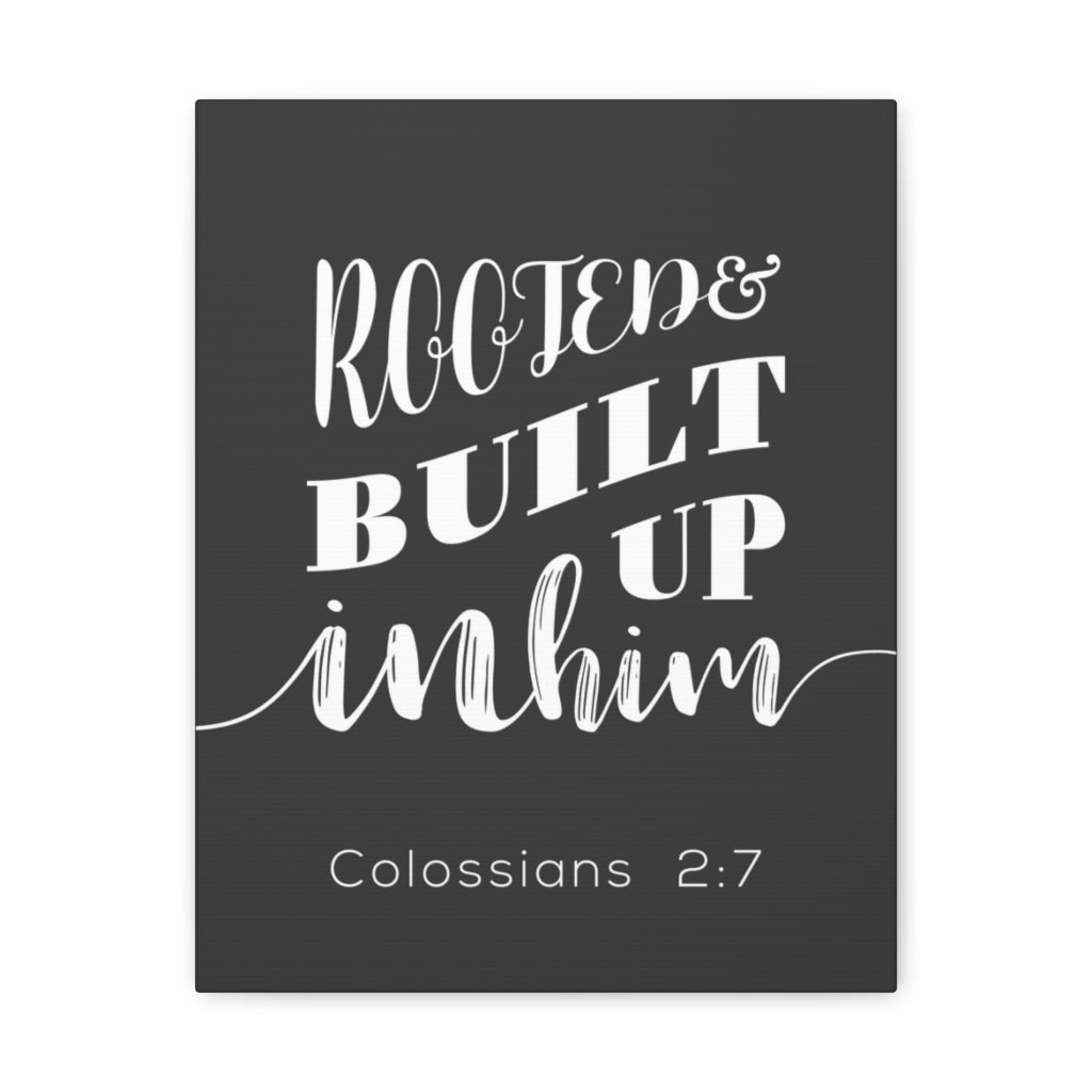 Scripture Walls Rooted And Built Up In Him Colossians 2:7 Christian Wall Art Bible Verse Print Ready To Hang Unframed-Express Your Love Gifts