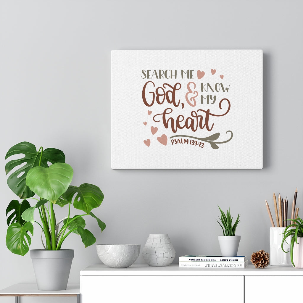 Scripture Walls Search Me God Psalm 139:23 Bible Verse Canvas Christian Wall Art Ready to Hang Unframed-Express Your Love Gifts