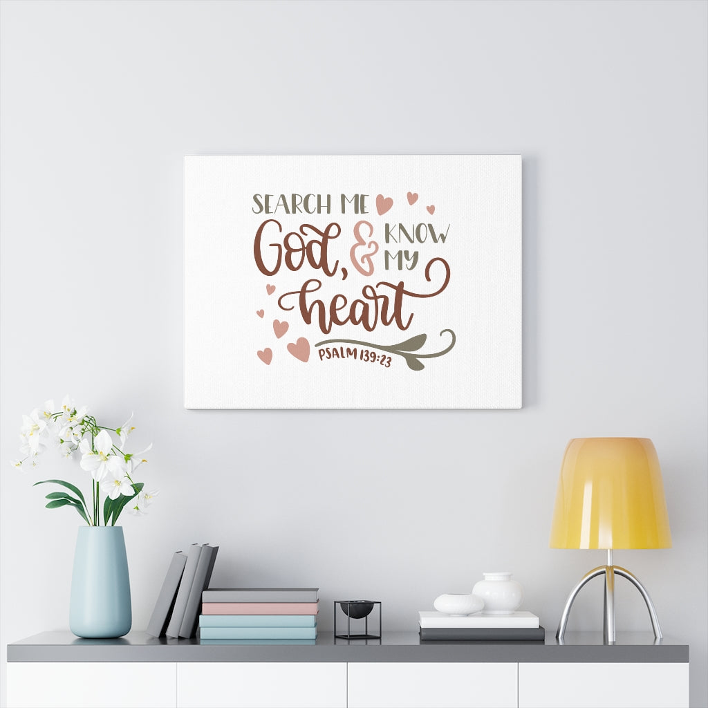 Scripture Walls Search Me God Psalm 139:23 Bible Verse Canvas Christian Wall Art Ready to Hang Unframed-Express Your Love Gifts