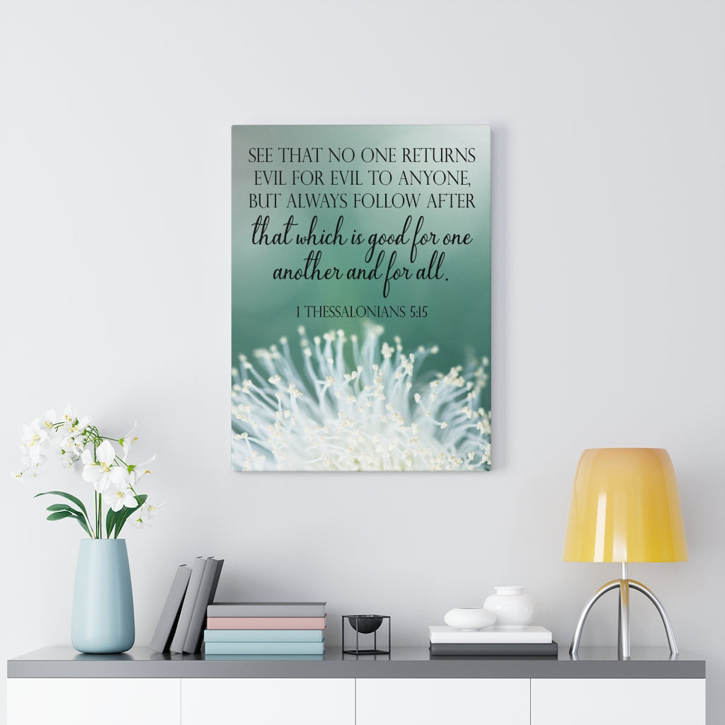 Scripture Walls See That No One Returns 1 Thessalonians 5:15 Scripture Bible Verse Canvas Christian Wall Art Ready to Hang Unframed-Express Your Love Gifts