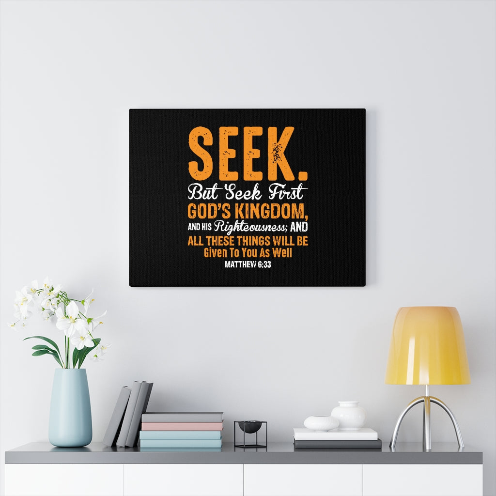 Scripture Walls Seek First God's Kingdom Matthew 6:33 Bible Verse Canvas Christian Wall Art Ready to Hang Unframed-Express Your Love Gifts