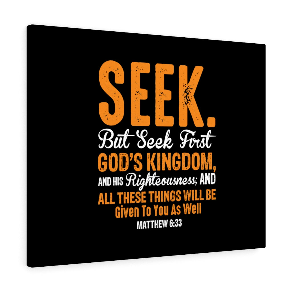 Scripture Walls Seek First God's Kingdom Matthew 6:33 Bible Verse Canvas Christian Wall Art Ready to Hang Unframed-Express Your Love Gifts