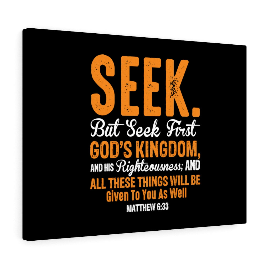 Scripture Walls Seek First God's Kingdom Matthew 6:33 Bible Verse Canvas Christian Wall Art Ready to Hang Unframed-Express Your Love Gifts