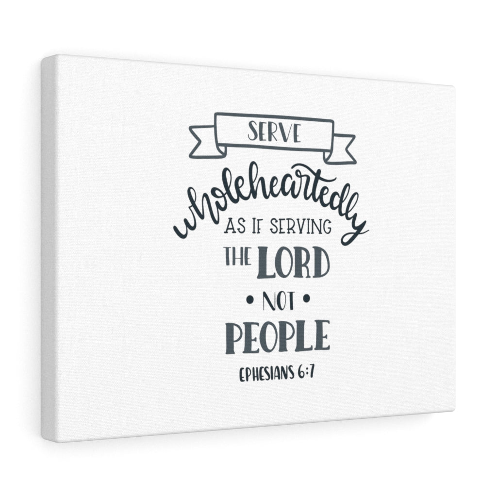 Scripture Walls Serve Wholeheartedly Ephesians 6:7 Bible Verse Canvas Christian Wall Art Ready to Hang Unframed-Express Your Love Gifts