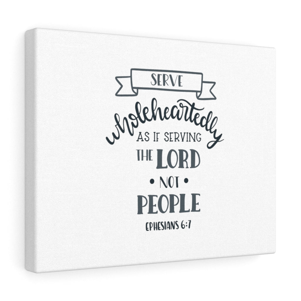 Scripture Walls Serve Wholeheartedly Ephesians 6:7 Bible Verse Canvas Christian Wall Art Ready to Hang Unframed-Express Your Love Gifts