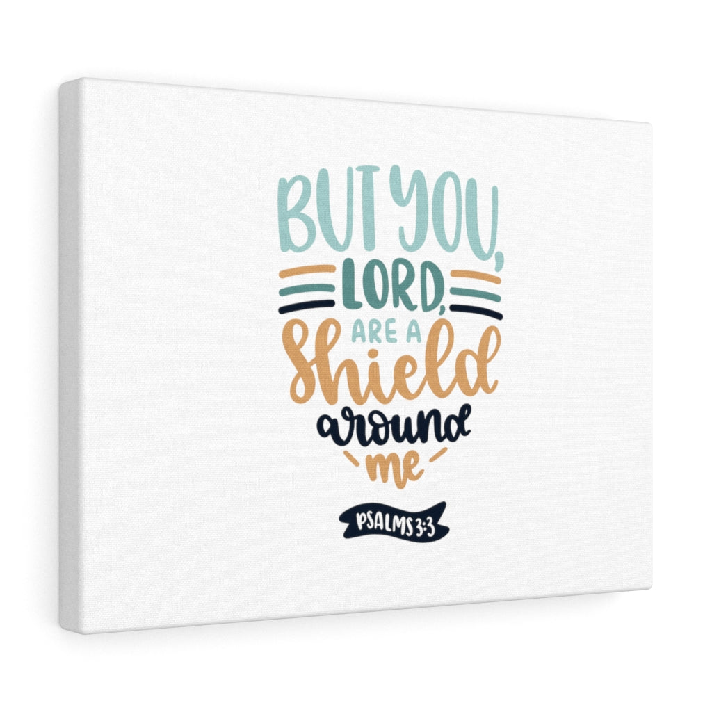 Scripture Walls Shield Around Me Psalm 3:3 Bible Verse Canvas Christian Wall Art Ready to Hang Unframed-Express Your Love Gifts