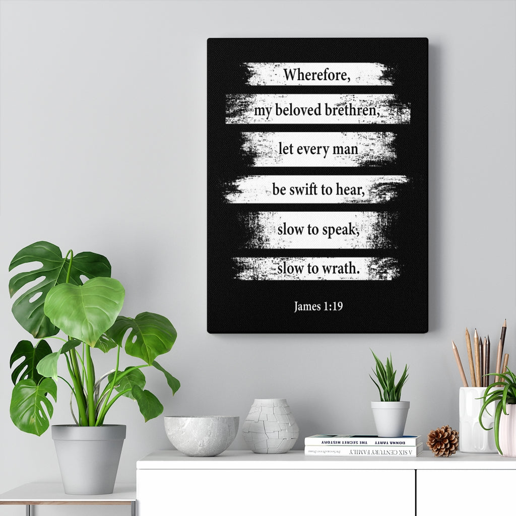 Scripture Walls Slow to Wrath James 1:19 Bible Verse Canvas Christian Wall Art Ready to Hang Unframed-Express Your Love Gifts