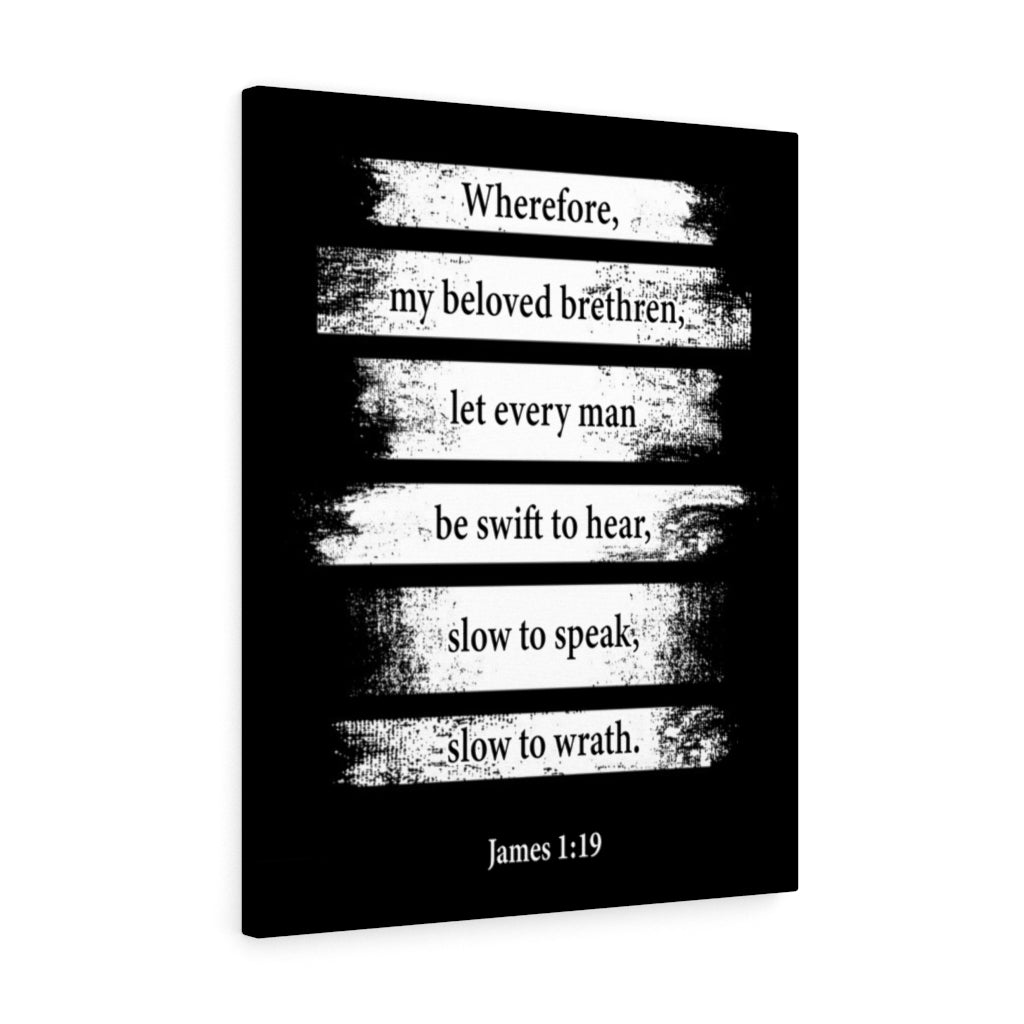 Scripture Walls Slow to Wrath James 1:19 Bible Verse Canvas Christian Wall Art Ready to Hang Unframed-Express Your Love Gifts