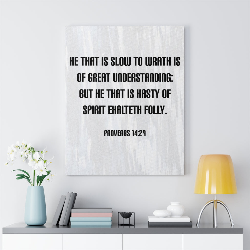 Scripture Walls Slow to Wrath Proverbs 14:29 Bible Verse Canvas Christian Wall Art Ready to Hang Unframed-Express Your Love Gifts