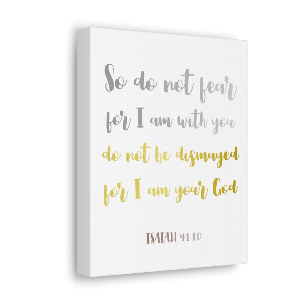 Scripture Walls So Do Not Fear Isaiah 41:10 Christian Wall Art Bible Verse Print Ready To Hang Unframed-Express Your Love Gifts