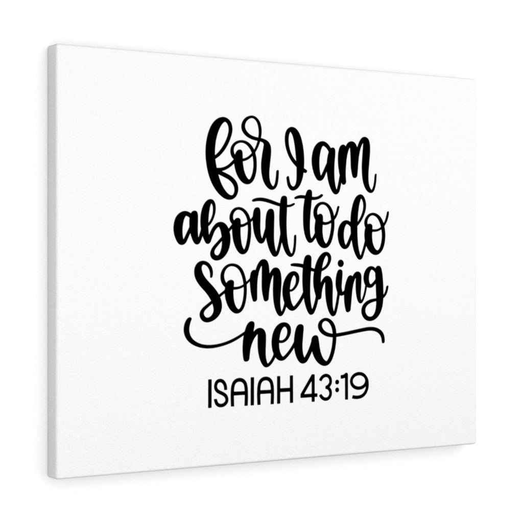 Scripture Walls Something New Isaiah 43:19 Bible Verse Canvas Christian Wall Art Ready to Hang Unframed-Express Your Love Gifts