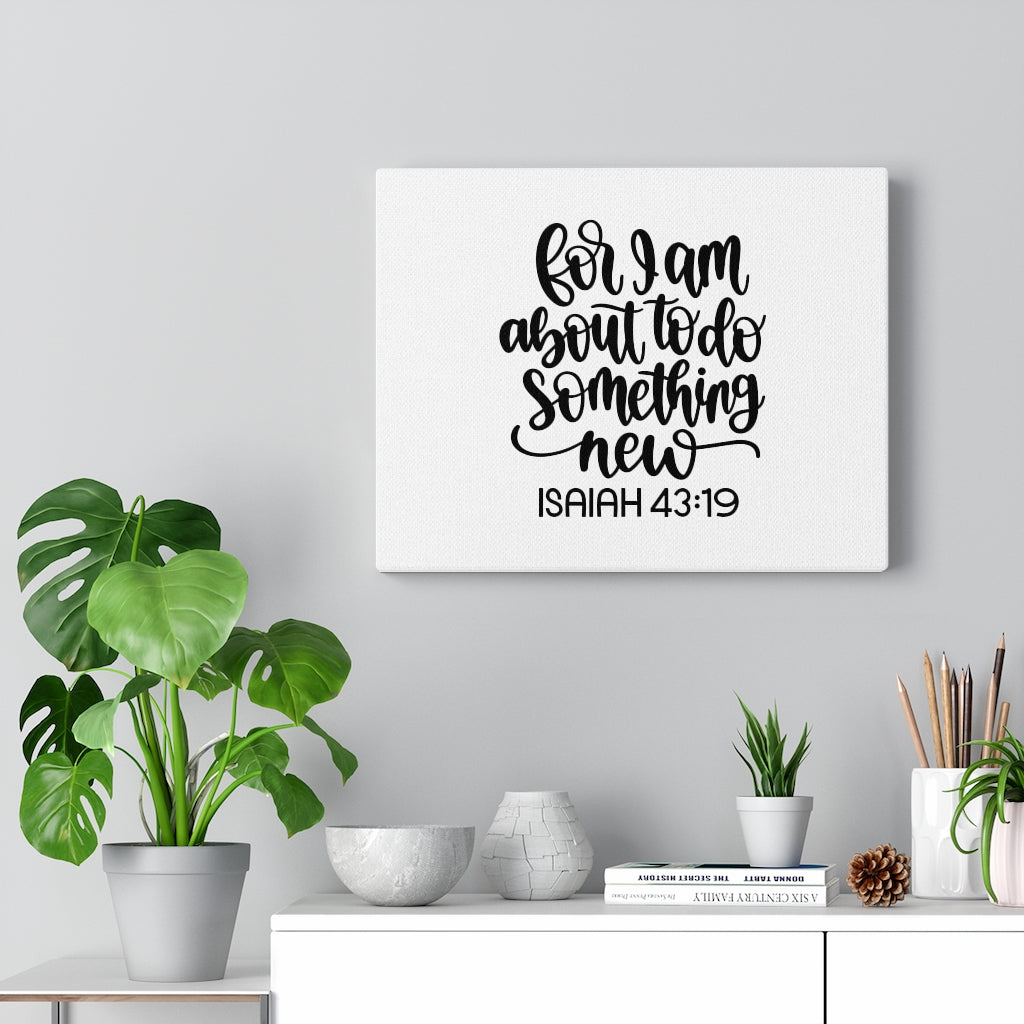 Scripture Walls Something New Isaiah 43:19 Bible Verse Canvas Christian Wall Art Ready to Hang Unframed-Express Your Love Gifts