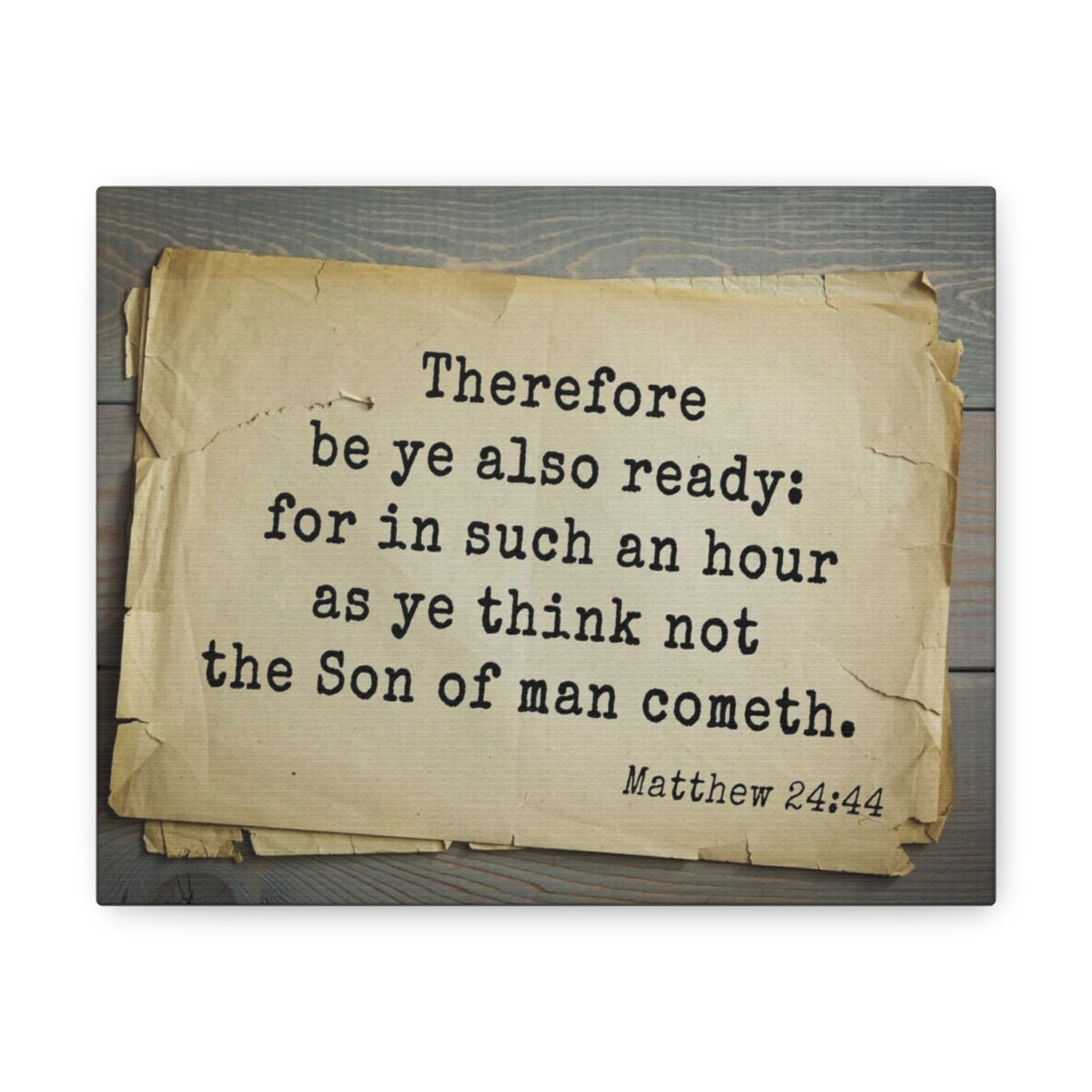 Scripture Walls Son Of Man Matthew 24:44 Bible Verse Canvas Christian Wall Art Bible Verse Print Ready To Hang Unframed-Express Your Love Gifts