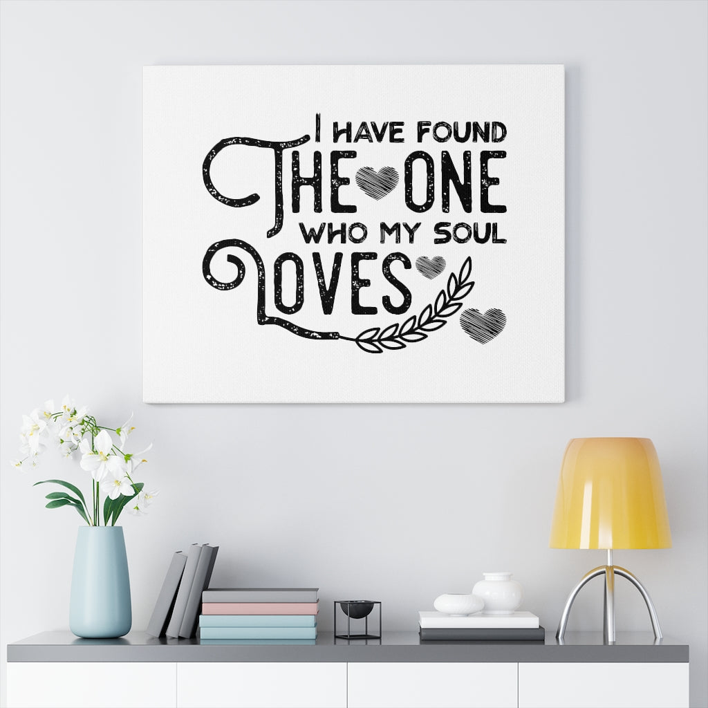 Scripture Walls Song of Solomon 3:4 The One Who My Soul Loves Bible Verse Canvas Christian Wall Art Ready to Hang Unframed-Express Your Love Gifts
