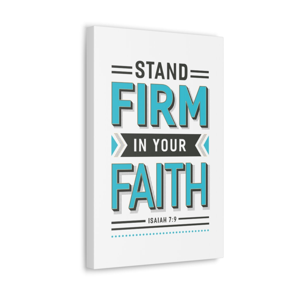 Scripture Walls Stand Firm Isaiah 7:9 Bible Verse Canvas Christian Wall Art Ready to Hang Unframed-Express Your Love Gifts