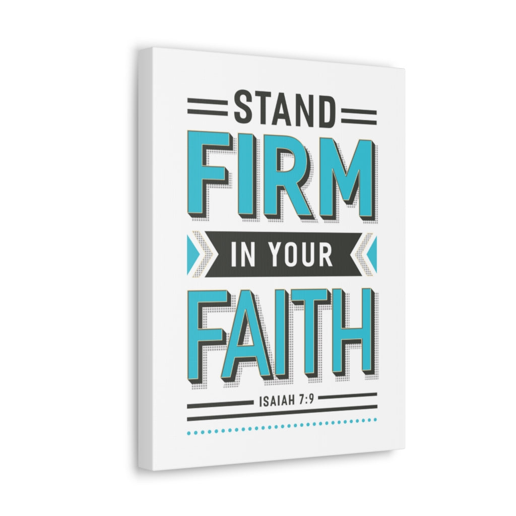 Scripture Walls Stand Firm Isaiah 7:9 Bible Verse Canvas Christian Wall Art Ready to Hang Unframed-Express Your Love Gifts