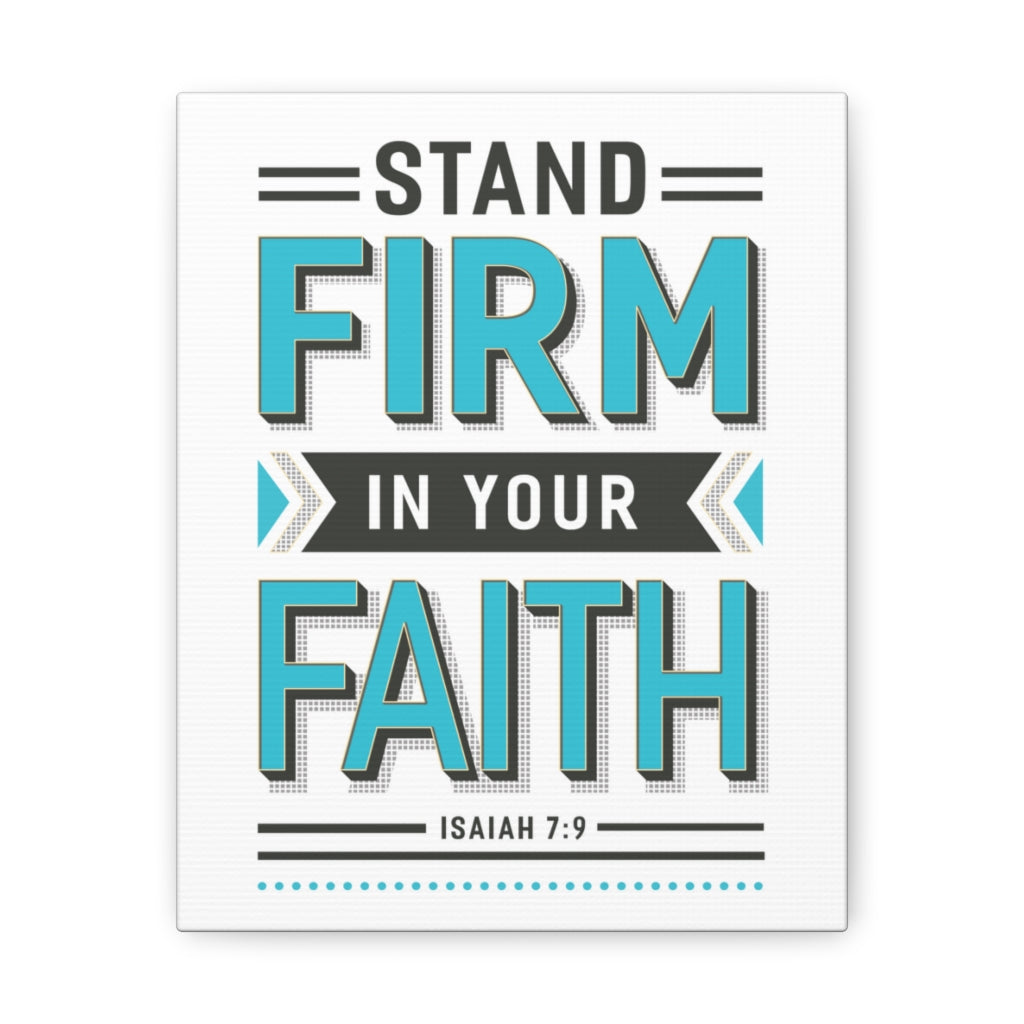 Scripture Walls Stand Firm Isaiah 7:9 Bible Verse Canvas Christian Wall Art Ready to Hang Unframed-Express Your Love Gifts