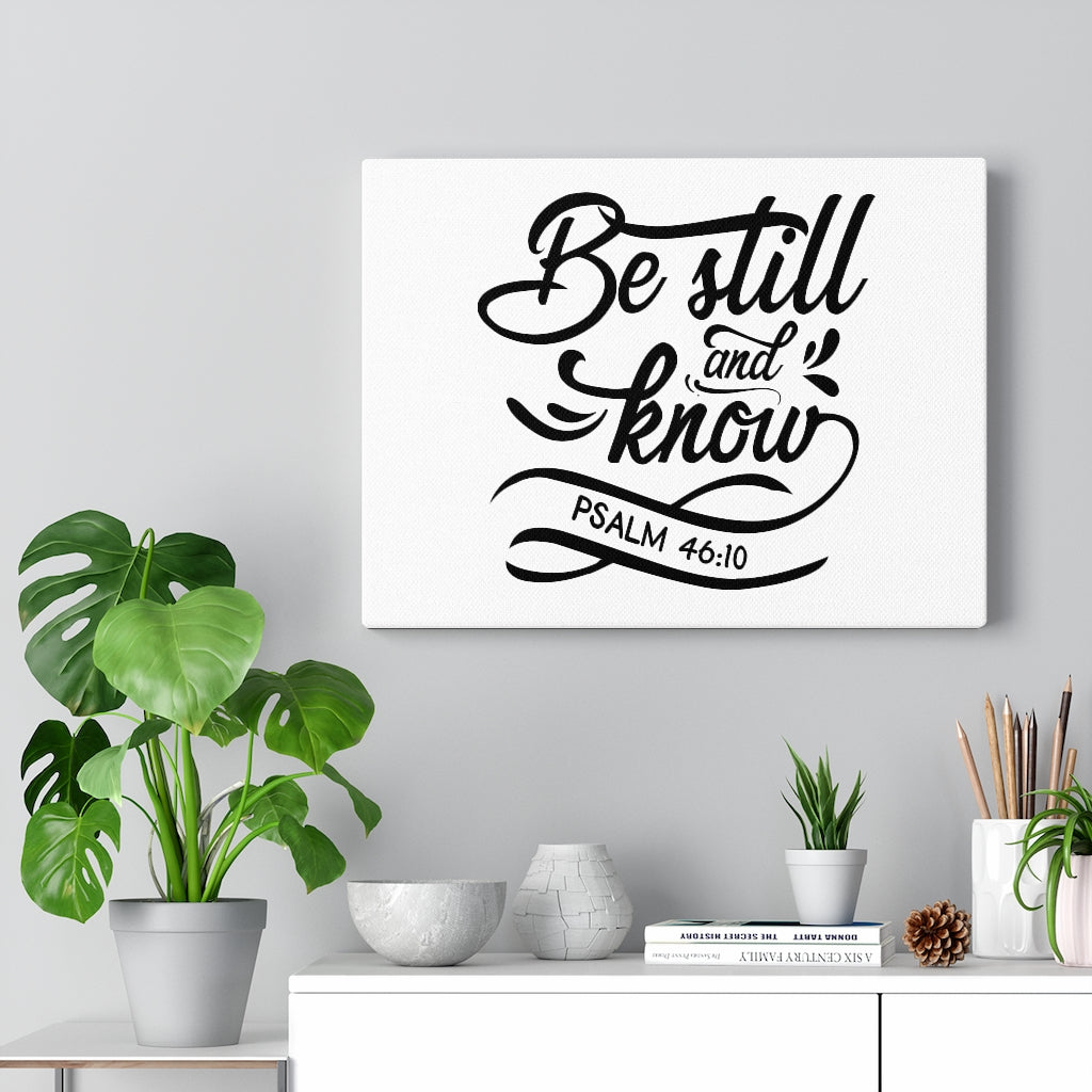Scripture Walls Still And Know Psalm 46:10 Cursive Bible Verse Canvas Christian Wall Art Ready to Hang Unframed-Express Your Love Gifts