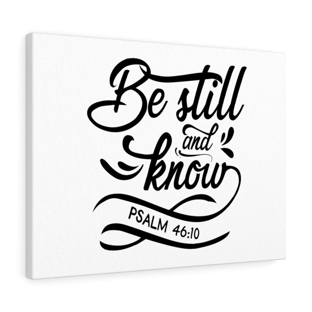 Scripture Walls Still And Know Psalm 46:10 Cursive Bible Verse Canvas Christian Wall Art Ready to Hang Unframed-Express Your Love Gifts