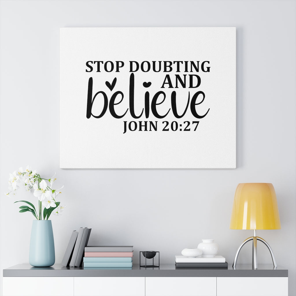 Scripture Walls Stop Doubting And Believe John 20:27 Bible Verse Canvas Christian Wall Art Ready to Hang Unframed-Express Your Love Gifts