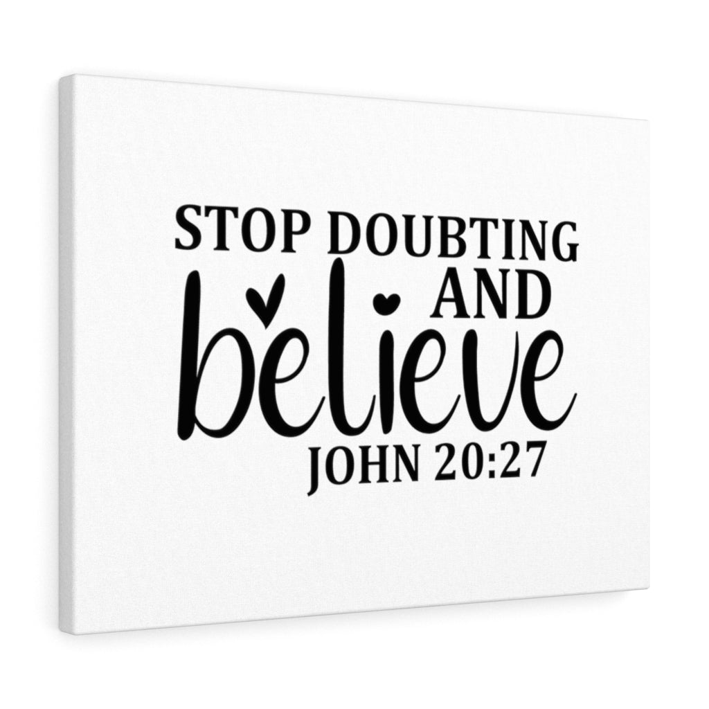 Scripture Walls Stop Doubting And Believe John 20:27 Bible Verse Canvas Christian Wall Art Ready to Hang Unframed-Express Your Love Gifts