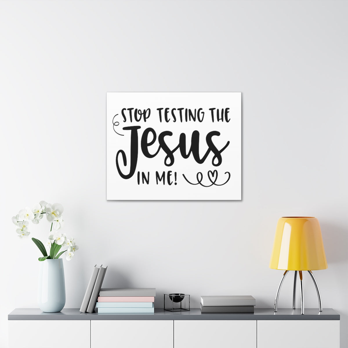 Scripture Walls Stop Testing The Jesus In Me Deuteronomy 6:16 Christian Wall Art Print Ready to Hang Unframed-Express Your Love Gifts