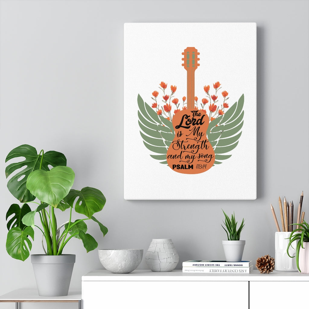Scripture Walls Strength And My Song Psalm 118:14 Bible Verse Canvas Christian Wall Art Ready to Hang Unframed-Express Your Love Gifts