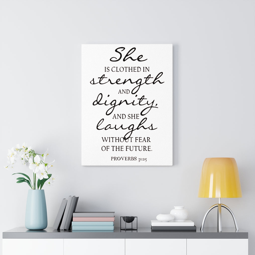 Scripture Walls Strength Dignity And Laughs Proverbs 31:25 Bible Verse Canvas Christian Wall Art Ready to Hang Unframed-Express Your Love Gifts