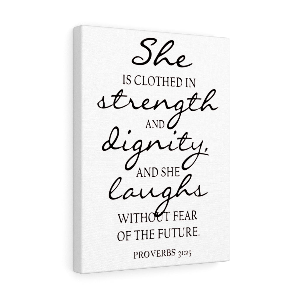 Scripture Walls Strength Dignity And Laughs Proverbs 31:25 Bible Verse Canvas Christian Wall Art Ready to Hang Unframed-Express Your Love Gifts