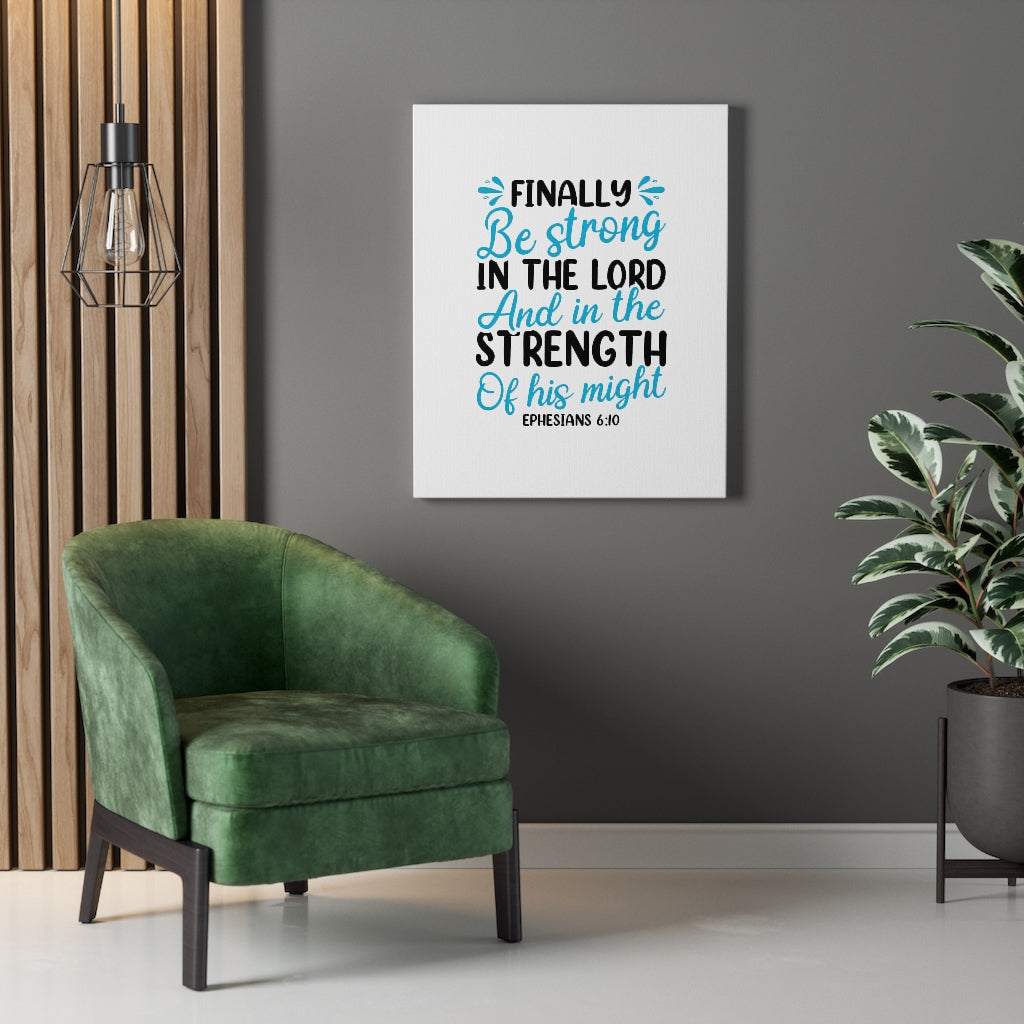 Scripture Walls Strength Of His Might Ephesians 6:10 Bible Verse Canvas Christian Wall Art Ready to Hang Unframed-Express Your Love Gifts