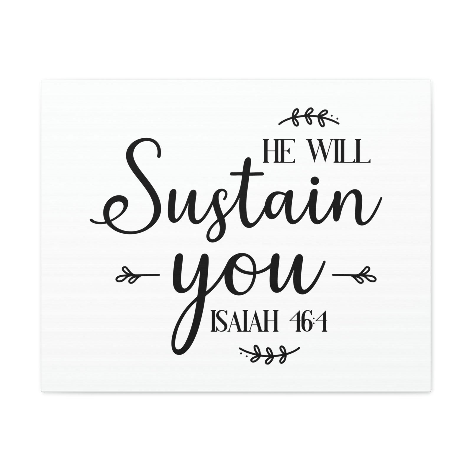 Scripture Walls Sustain You Isaiah 46:4 Bible Verse Canvas Christian Wall Art Ready to Hang Unframed-Express Your Love Gifts