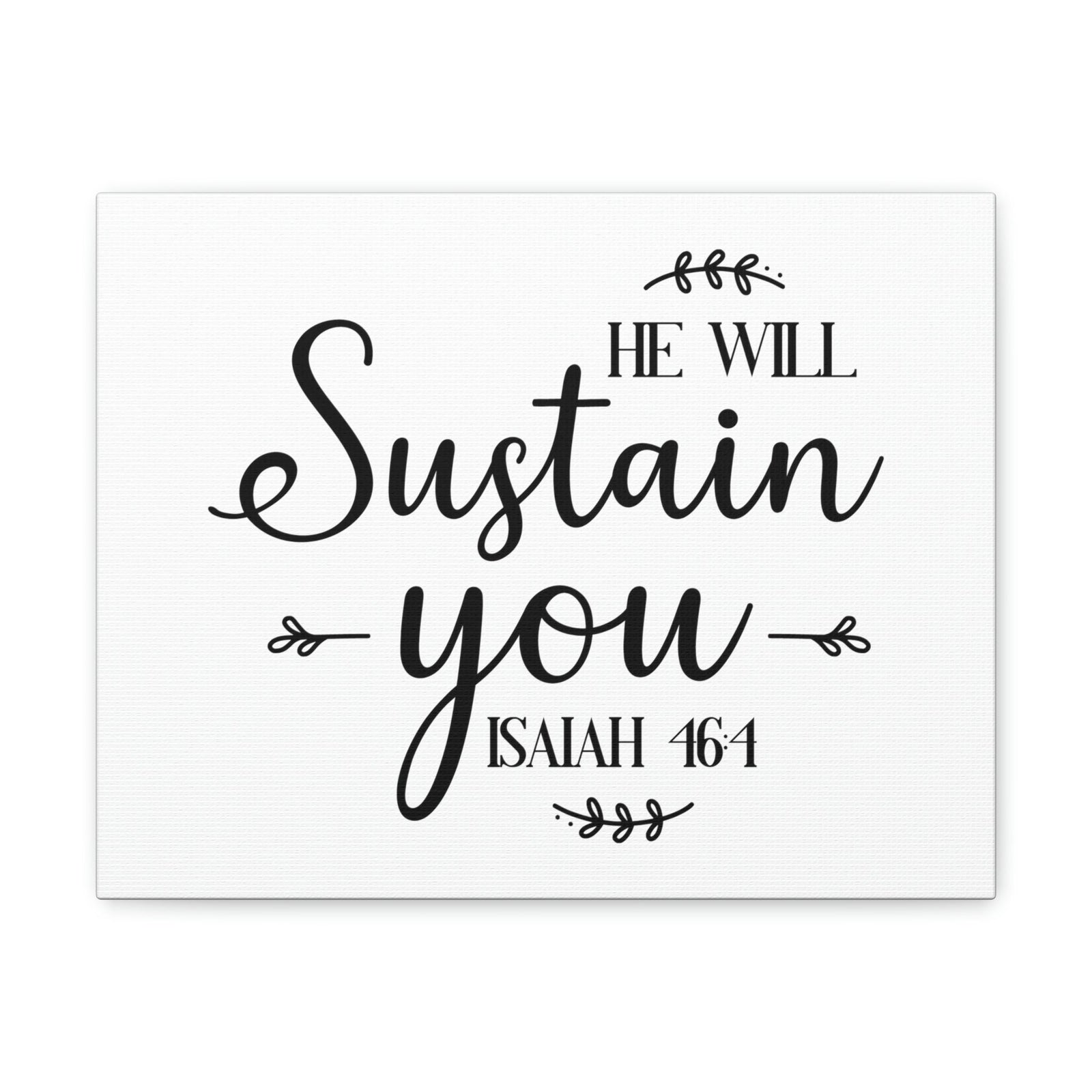 Scripture Walls Sustain You Isaiah 46:4 Bible Verse Canvas Christian Wall Art Ready to Hang Unframed-Express Your Love Gifts