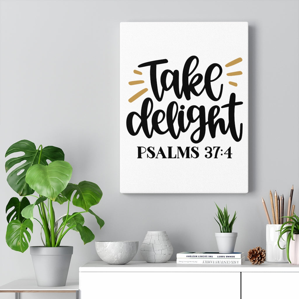 Scripture Walls Take Delight Psalms 37:4 Bible Verse Canvas Christian Wall Art Ready to Hang Unframed-Express Your Love Gifts