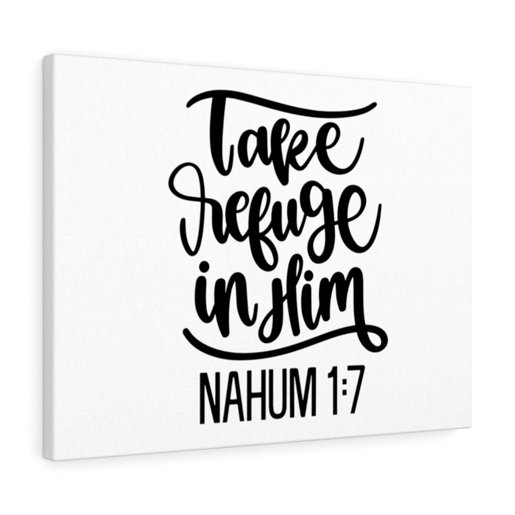 Scripture Walls Take Refuge In Him Nahum 1:7 Bible Verse Canvas Christian Wall Art Ready to Hang Unframed-Express Your Love Gifts