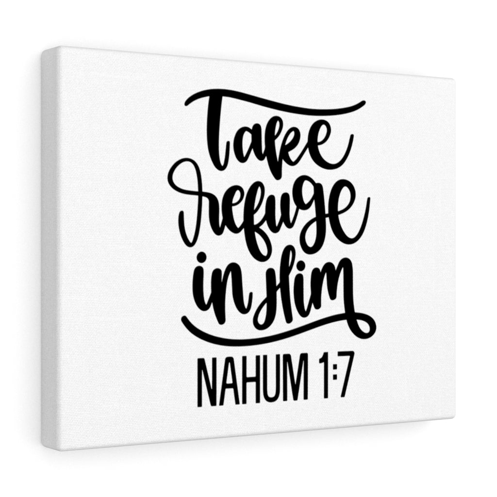 Scripture Walls Take Refuge In Him Nahum 1:7 Bible Verse Canvas Christian Wall Art Ready to Hang Unframed-Express Your Love Gifts