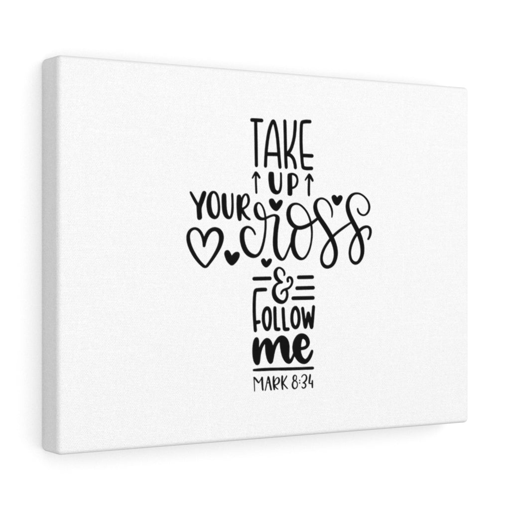 Scripture Walls Take Up Your Cross Mark 8:34 Bible Verse Canvas Christian Wall Art Ready to Hang Unframed-Express Your Love Gifts