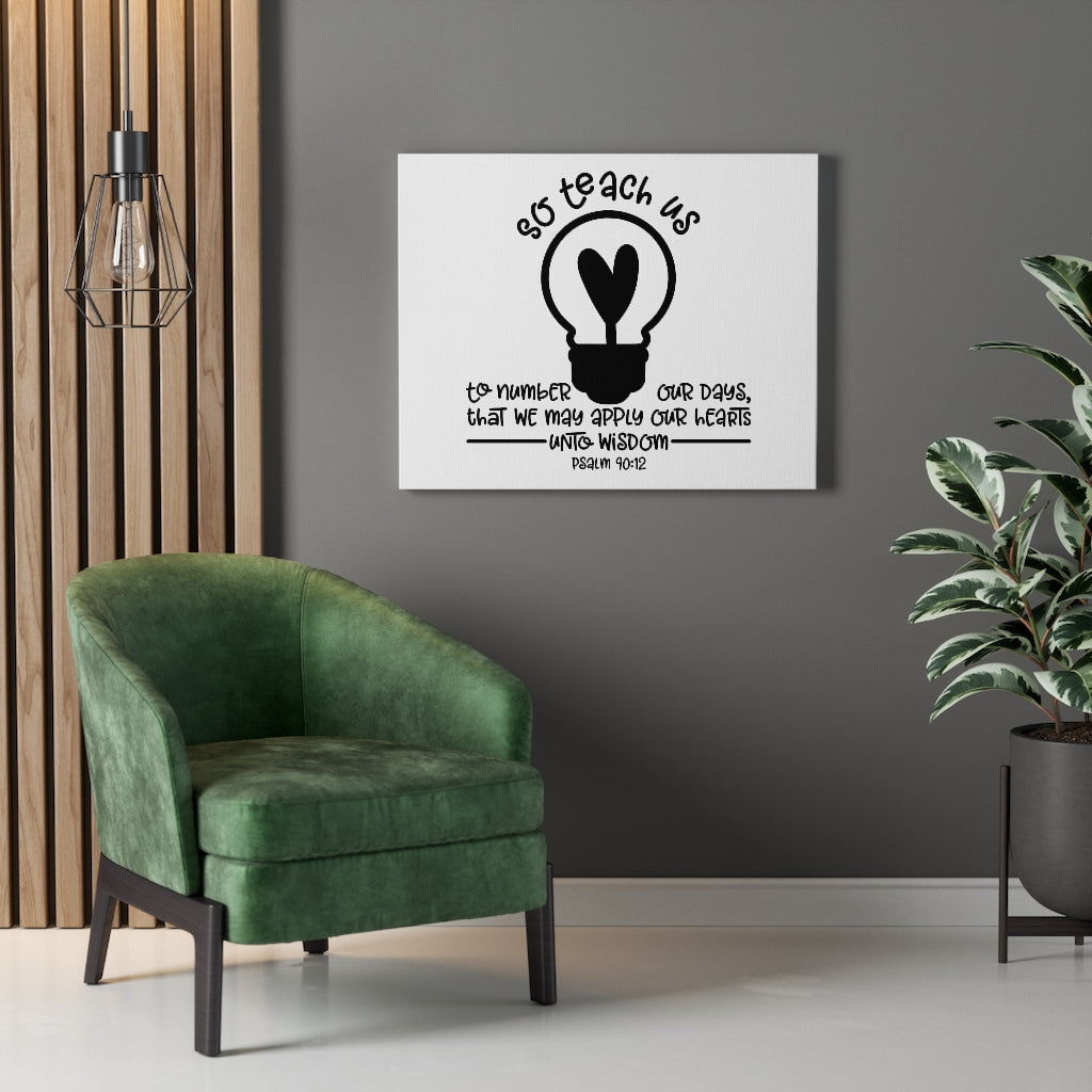 Scripture Walls Teach Us Psalm 90:12 Bible Verse Canvas Christian Wall Art Ready to Hang Unframed-Express Your Love Gifts