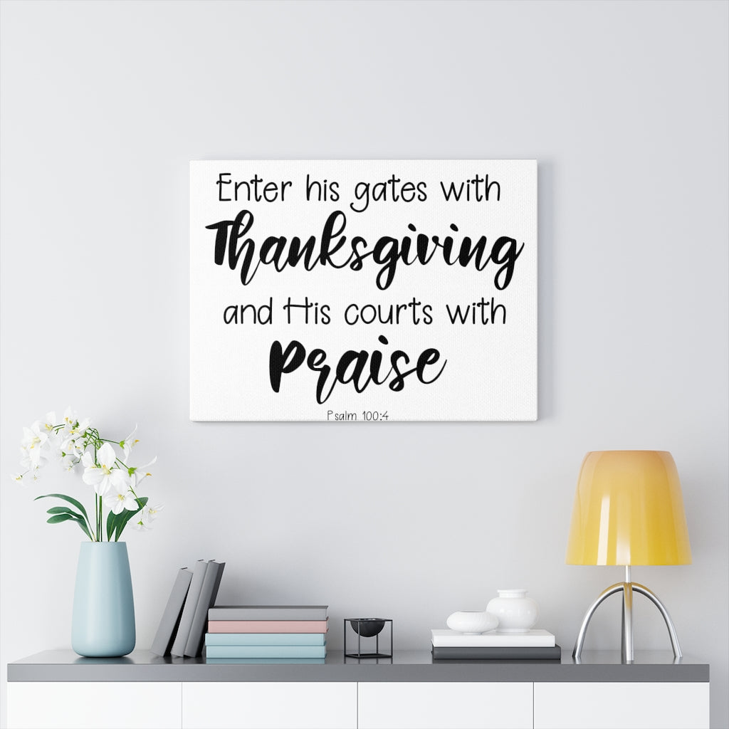 Scripture Walls Thanksgiving Psalm 100:4 Bible Verse Canvas Christian Wall Art Ready to Hang Unframed-Express Your Love Gifts