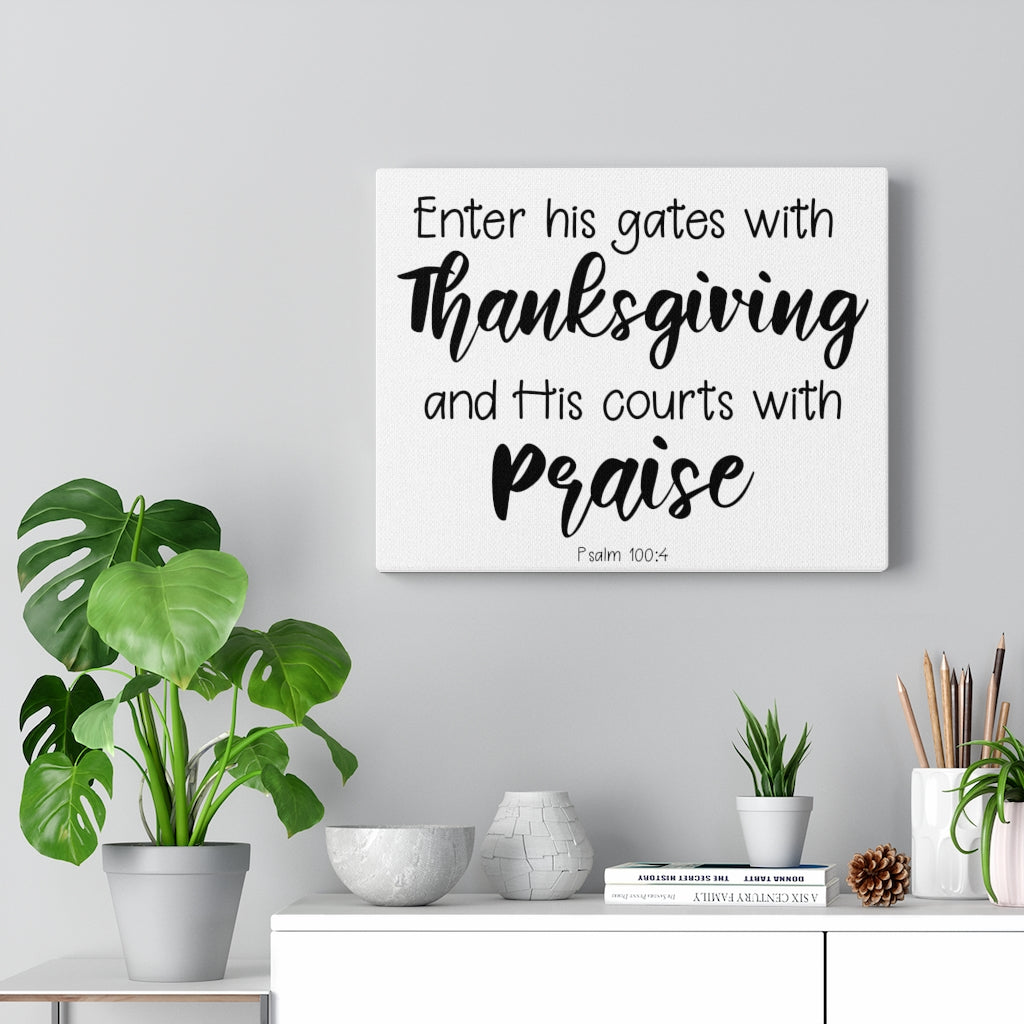 Scripture Walls Thanksgiving Psalm 100:4 Bible Verse Canvas Christian Wall Art Ready to Hang Unframed-Express Your Love Gifts