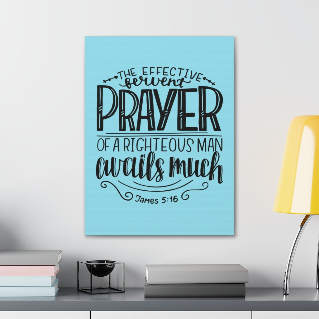 Scripture Walls The Effective Prayer James 5:16 Bible Verse Canvas Christian Wall Art Ready To Hang Unframed-Express Your Love Gifts