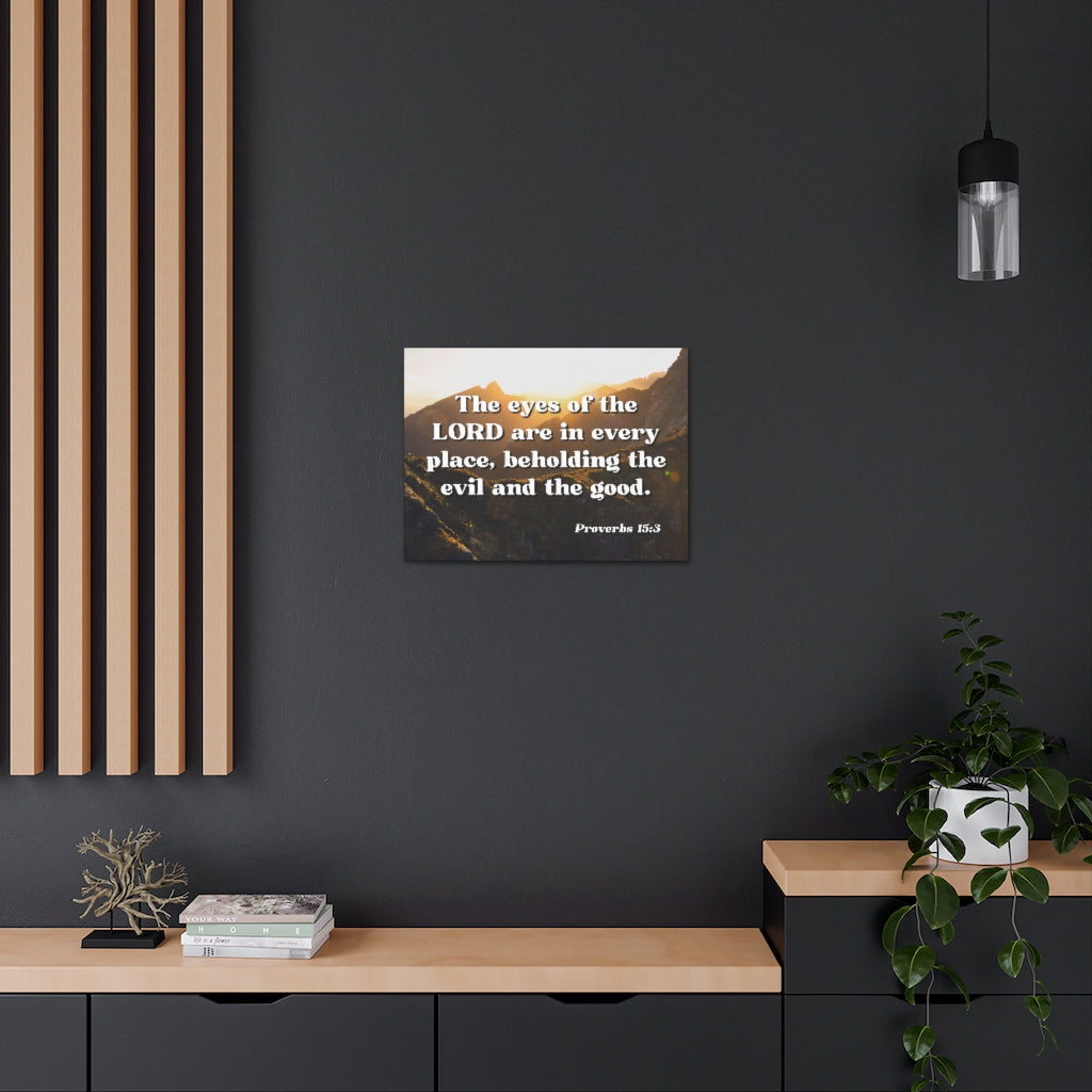 Scripture Walls The Eyes Of The Lord Are In Every Place Proverbs 15:3 Bible Verse Canvas Christian Wall Art Ready to Hang Unframed-Express Your Love Gifts