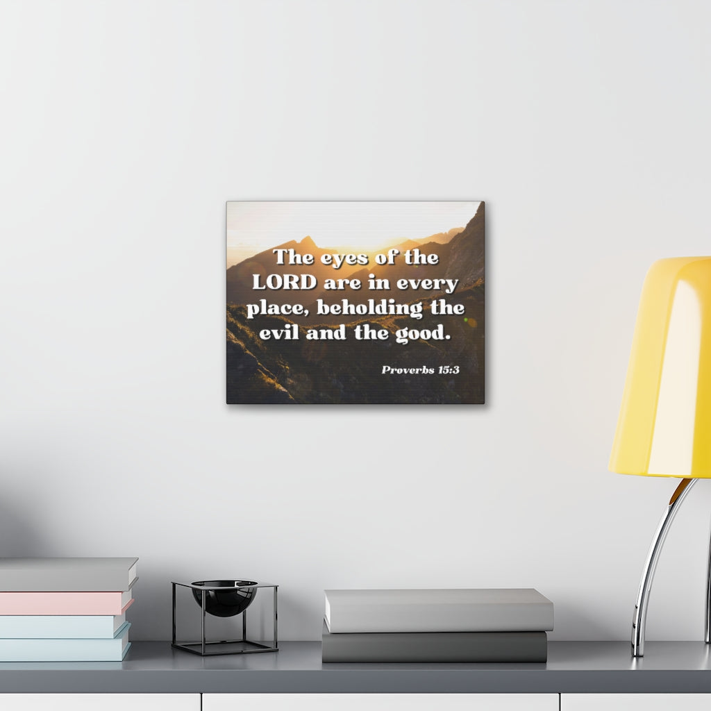 Scripture Walls The Eyes Of The Lord Are In Every Place Proverbs 15:3 Bible Verse Canvas Christian Wall Art Ready to Hang Unframed-Express Your Love Gifts