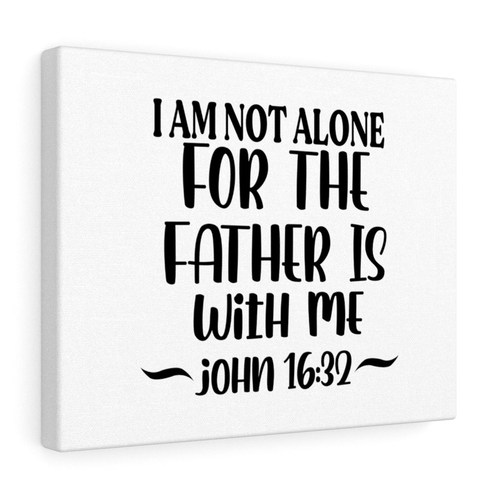 Scripture Walls The Father Is With Me John 16:32 Bible Verse Canvas Christian Wall Art Ready to Hang Unframed-Express Your Love Gifts