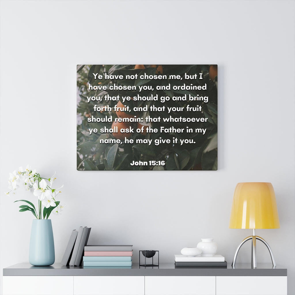 Scripture Walls The Father John 15:16 Bible Verse Canvas Christian Wall Art Ready to Hang Unframed-Express Your Love Gifts