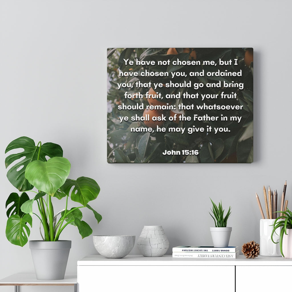 Scripture Walls The Father John 15:16 Bible Verse Canvas Christian Wall Art Ready to Hang Unframed-Express Your Love Gifts